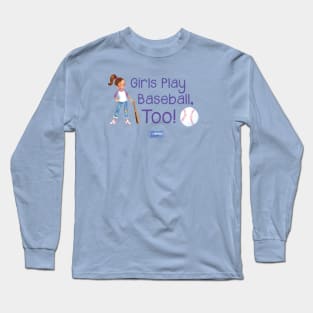 Yes Pepper - Girls Play Baseball, Too! Long Sleeve T-Shirt